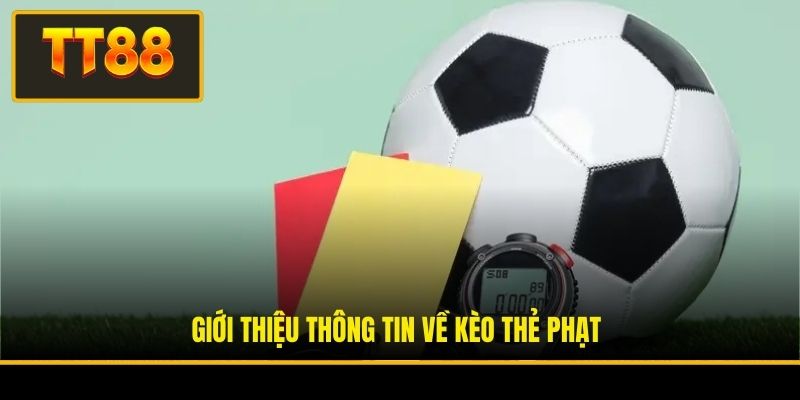 Giới thiệu thông tin về kèo thẻ phạt