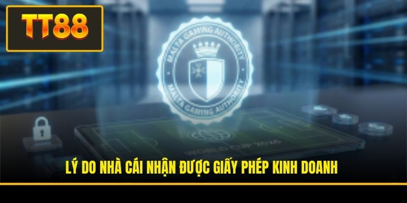 Lý do nhà cái nhận được giấy phép kinh doanh