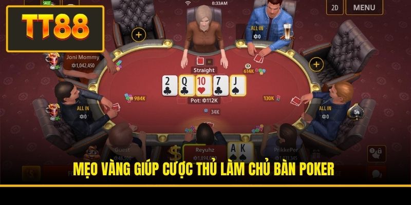 Mẹo vàng giúp cược thủ làm chủ bàn poker