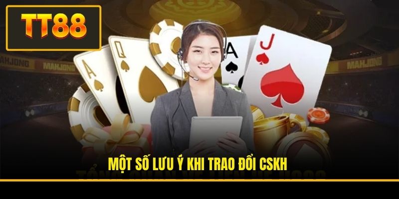 Một số lưu ý khi trao đổi CSKH