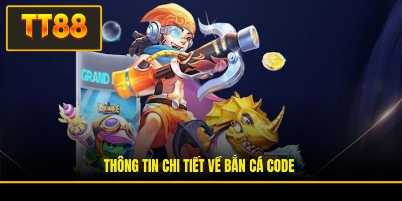 Thông tin chi tiết về Bắn cá code