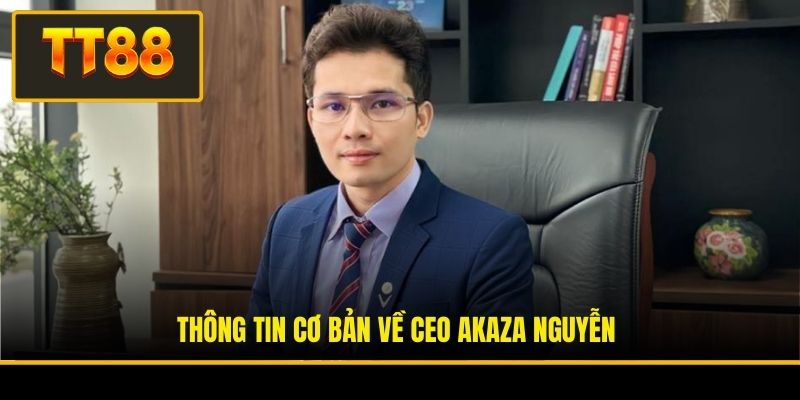 Thông tin cơ bản về CEO Akaza Nguyễn